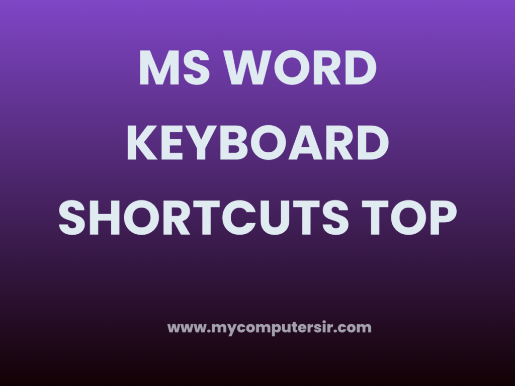 MS WORD KEYBOARD SHORTCUTS TOP - My Computer Sir